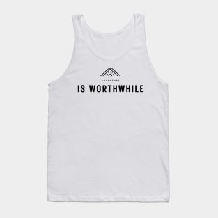 Adventure is worthwhile Tank Top